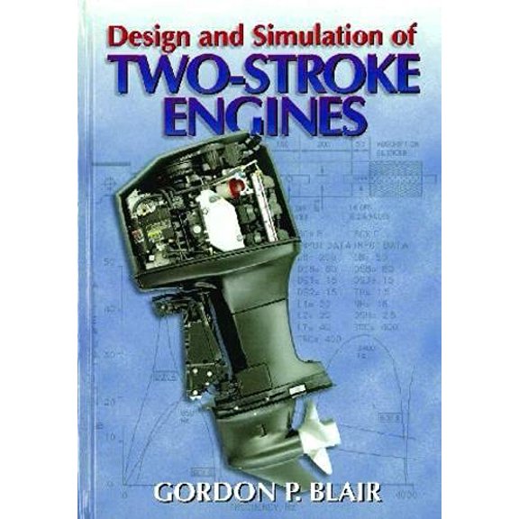 Pre-Owned Design and Simulation of Two-Stroke Engines (Hardcover) by Gordon P Blair
