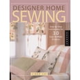 thumbnail image 1 of Pre-Owned Designer Home Sewing: Step-by-step Instructions For 30 Easy-to-make Projects (Paperback) 1592532063 9781592532063, 1 of 1