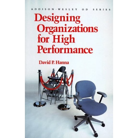 Pre-Owned Designing Organizations for High Performance (Addison-wesley Series on Organization Development) (Paperback) 0201126931 9780201126938