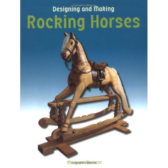 Pre-Owned Designing and Making Rocking Horses (Paperback) 1847971083 9781847971081