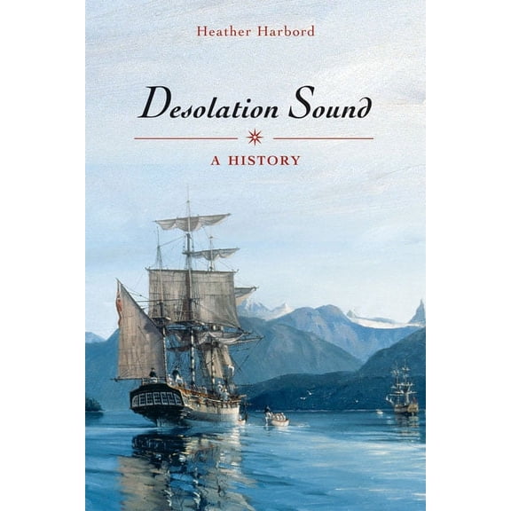 Desolation Sound : A History (Paperback)
