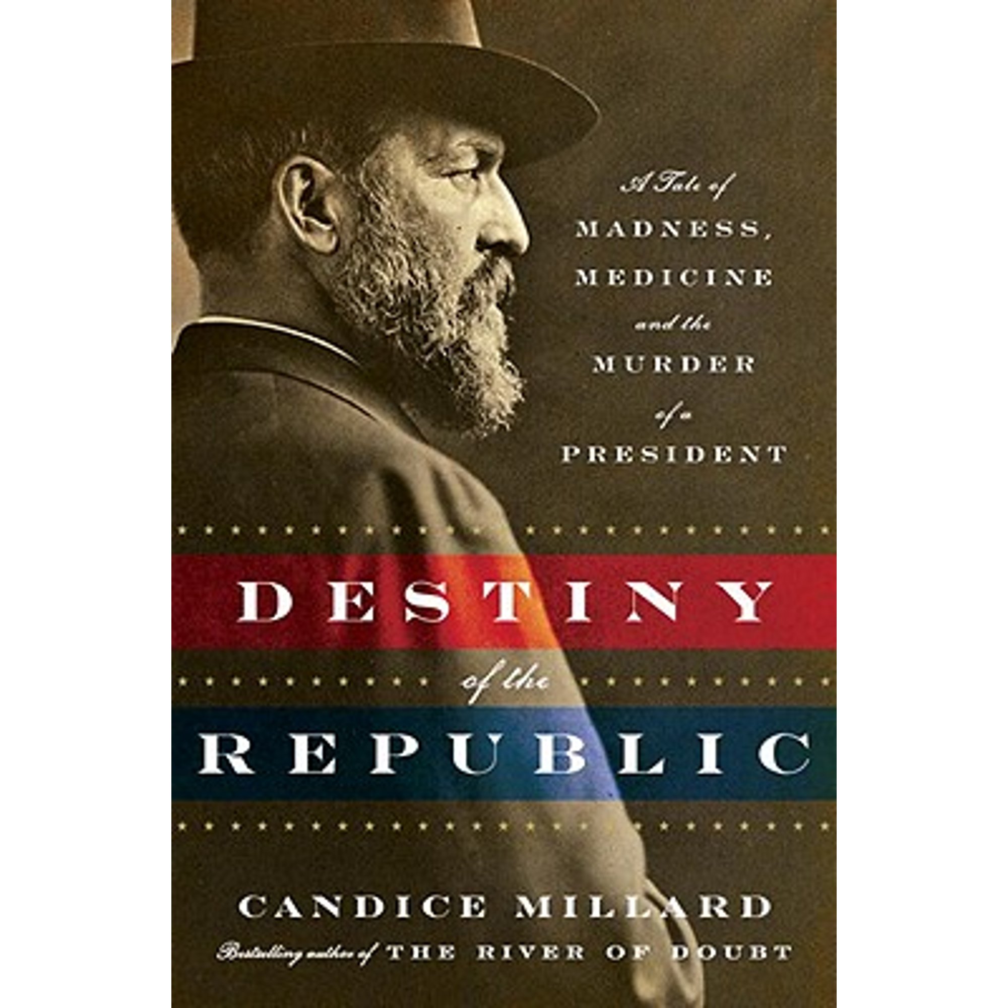 Pre-Owned Destiny of the Republic: A Tale of Madness, Medicine and the Murder of a President (Hardcover 9780385526265) by Candice Millard