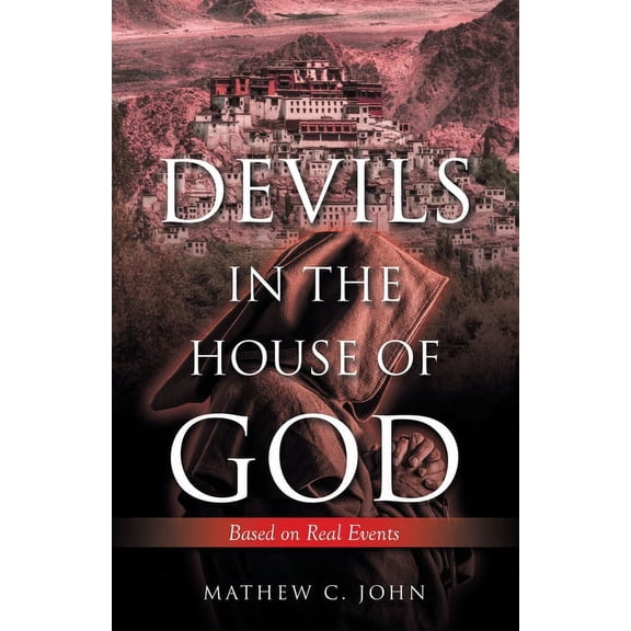 Pre-Owned Devils in the House of God: Based on Real Events (Paperback) by Mathew C John
