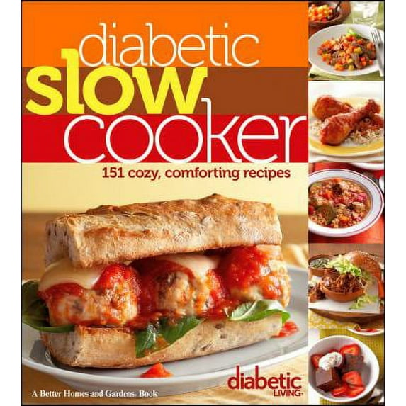 Pre-Owned Diabetic Living Diabetic Slow Cooker: 151 Cozy, Comforting Recipes (Paperback 9781118344330) by Diabetic Living Editors