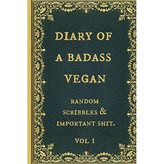 Pre-Owned Diary of a Badass Vegan: Funny Novelty Gag Gift Notebook, Journal. Ideal For Secret Santa,Christmas & Birthdays. Blank, lined paper. Paperback