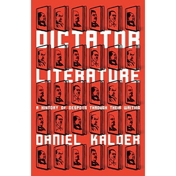 Pre-Owned Dictator Literature: A History of Despots Through Their Writing Paperback