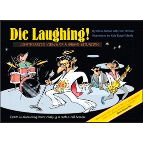 Pre-Owned Die Laughing!: Lighthearted Views of a Grave Situation (Paperback) by Steve Mickle