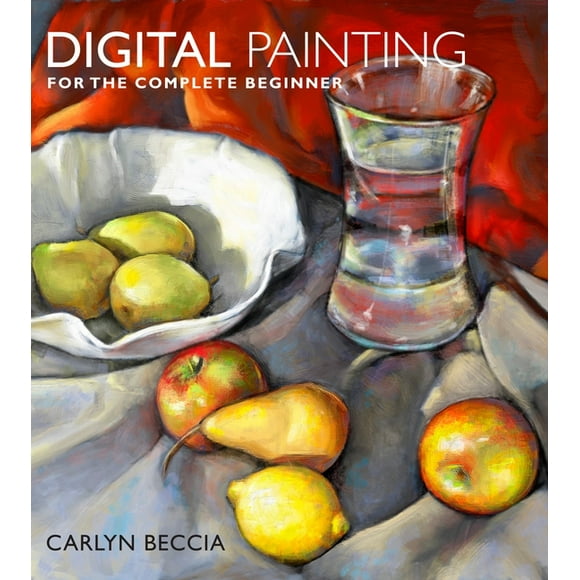 Pre-Owned Digital Painting for the Complete Beginner (Paperback) by Carlyn Beccia