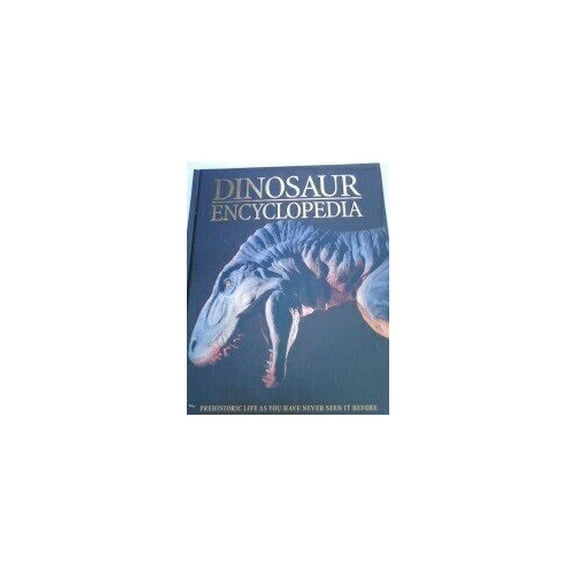 Pre-Owned Pre-Owned Dinosaur Encyclopedia - Prehistoric Life As YOU Have Never Seen It Before Paperback