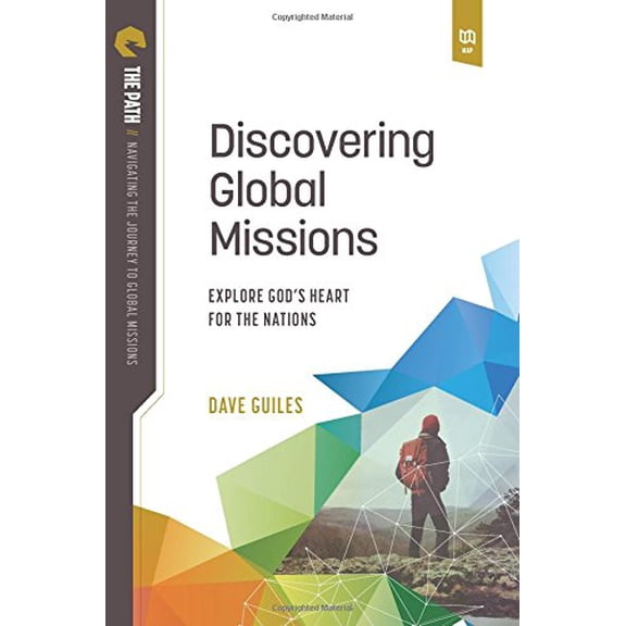Pre-Owned Discovering Global Missions: Explore God's Heart for the Nations, 9780997864069, 0997864060, Paperback,