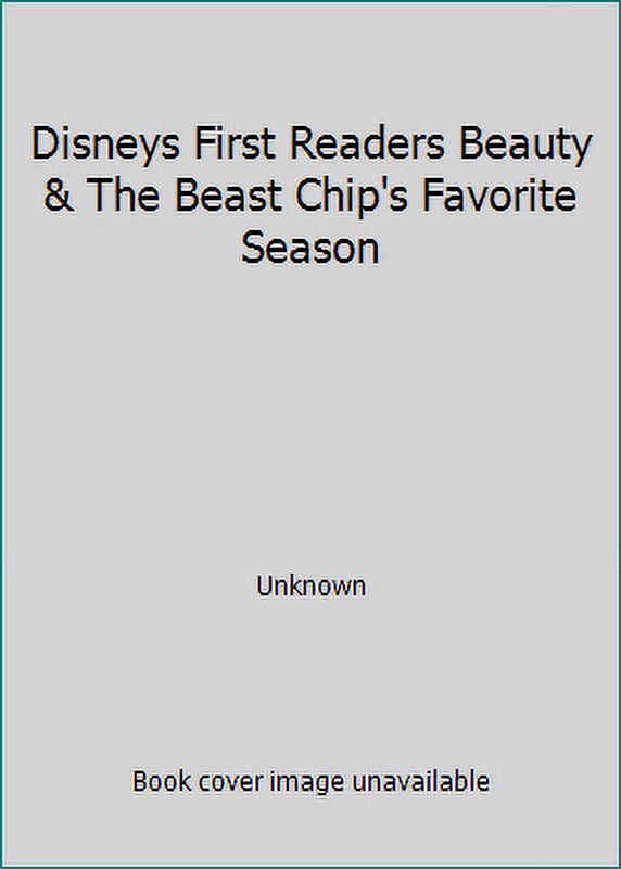 PreOwned Disneys First Readers Beauty & The Beast Chip's Favorite Season (Hardcover) 0717289001