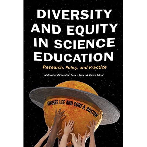 Pre-Owned Diversity and Equity in Science Education: Research, Policy, and Practice (Paperback) 0807750689 9780807750681
