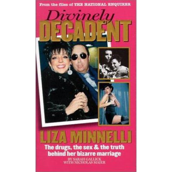 Pre-Owned Divinely Decadent: Liza Minnelli, the Drugs, the Sex & the Truth Behind Her Bizarre Marriage (Paperback) 1885840047 9781885840042