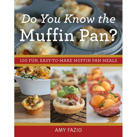Pre-Owned Do You Know the Muffin Pan?: 100 Fun, Easy-To-Make Muffin Pan Meals (Paperback) 1629146935 9781629146935
