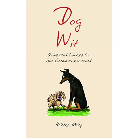 Pre-Owned Dog Wit: Quips and Quotes For the Canine - Obsessed Paperback