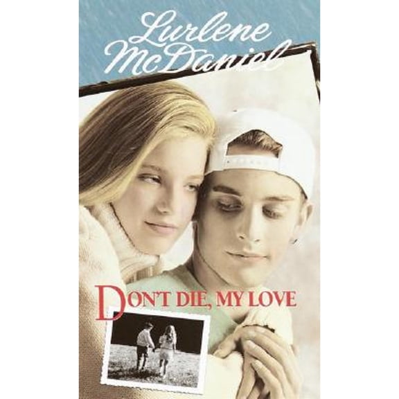 Pre-Owned Don't Die, My Love (Paperback 9780553567151) by Lurlene McDaniel