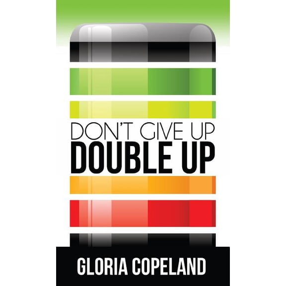 Don't Give Up - Double Up! (Paperback)