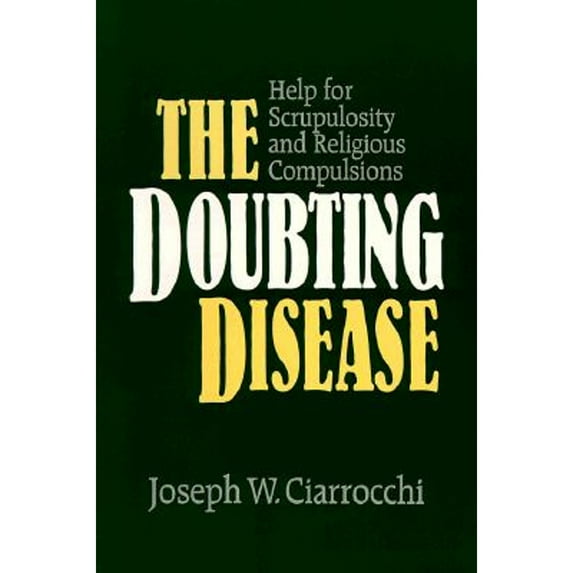 Pre-Owned The Doubting Disease: Help for Scrupulosity and Religious Compulsions (Integration Books), 9780809135530, 0809135531, Paperback,