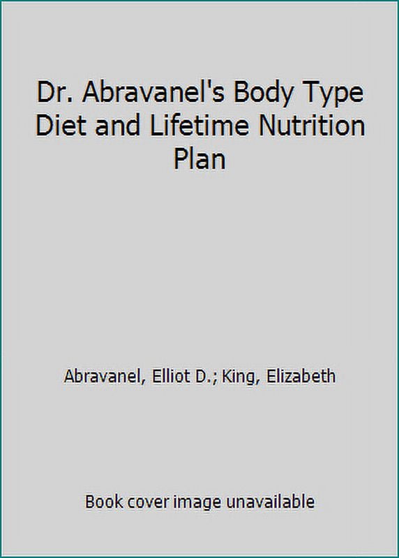 Pre Owned Dr Abravanel s Body Type Diet And Lifetime Nutrition Plan Hardcover 0553050362