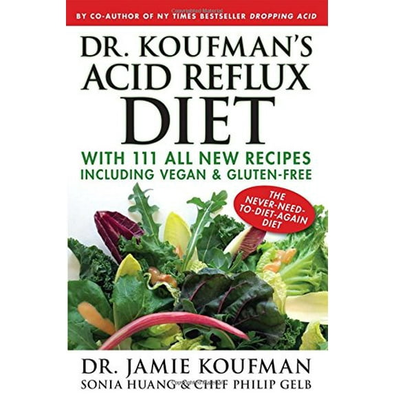 Pre-Owned Dr. Koufman's Acid Reflux Diet: With 111 All New Recipes Including Vegan & Gluten-Free: The Never-Need-To-Diet-Again Diet (Hardcover) 1940561035 9781940561035