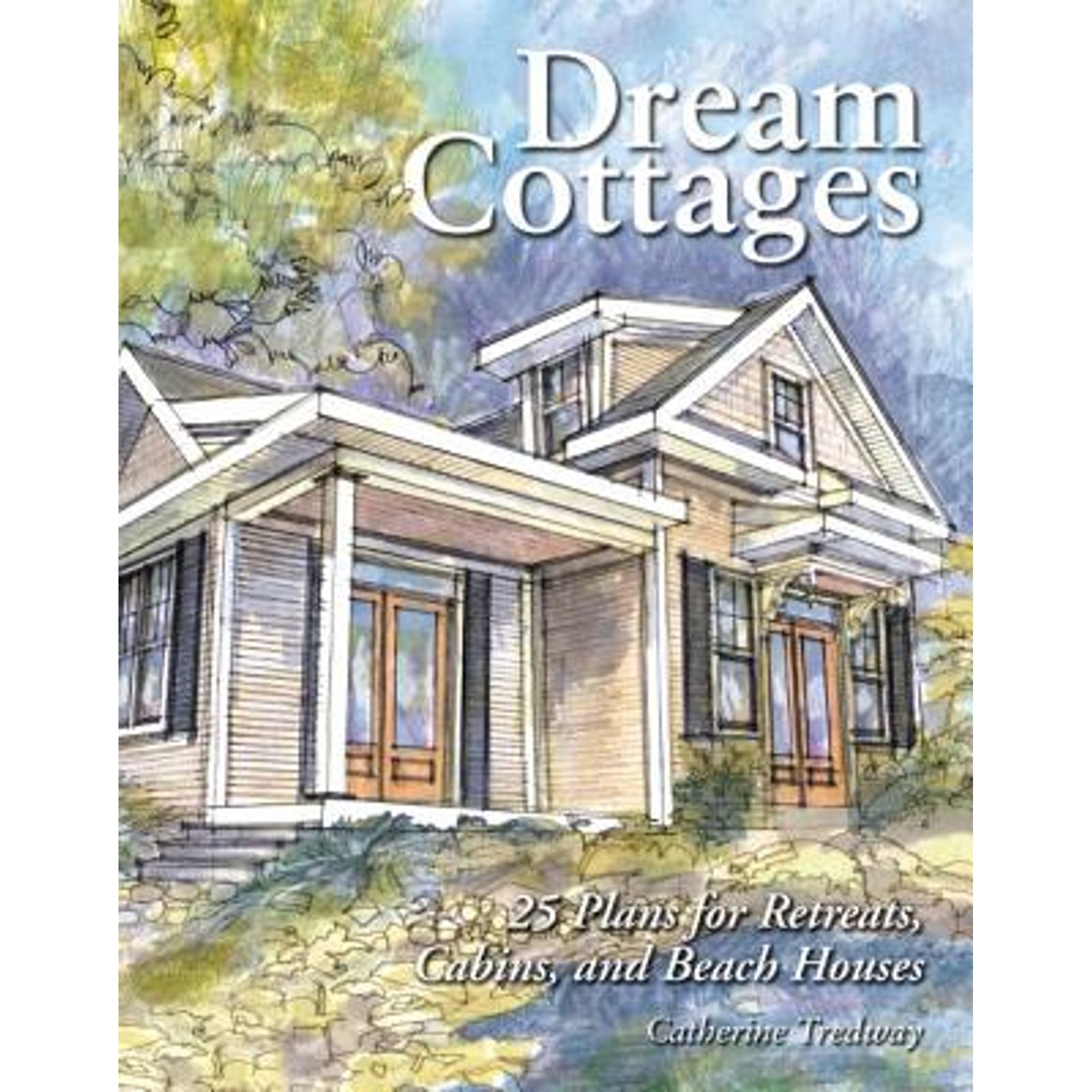 PreOwned Dream Cottages 25 Plans for Retreats, Cabins, Beach Houses