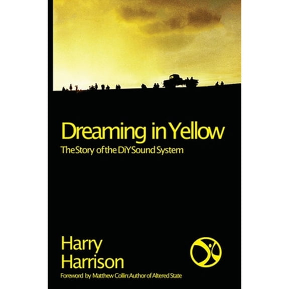 Pre-Owned Dreaming in Yellow: The Story of the DiY Sound System (Paperback) by Harry Harrison