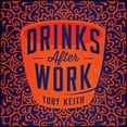 thumbnail image 1 of Pre-Owned Drinks After Work (CD 0602537459889) by Toby Keith, 1 of 1