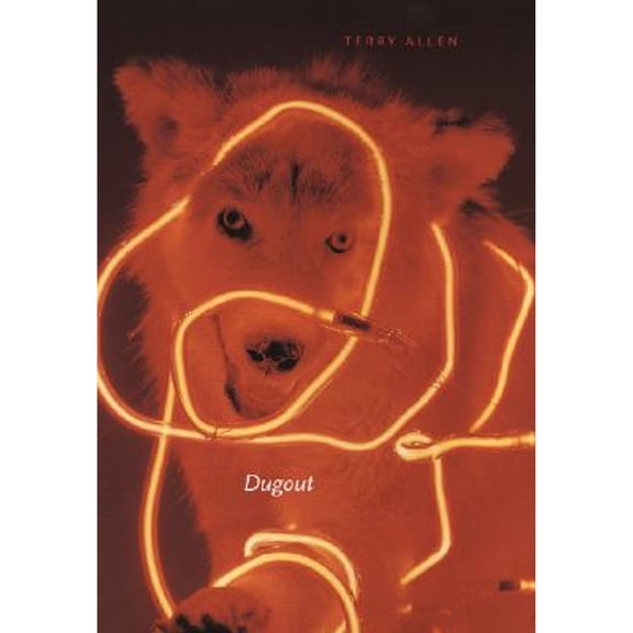 Pre-Owned Dugout (Hardcover) by Terry Allen, David Byrne, Dave Hickey