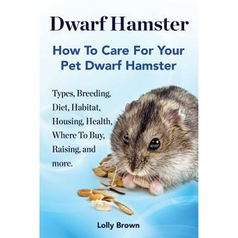 Pre Owned Dwarf Hamster Types Breeding Diet Habitat Housing Health Where To Buy Raising and Paperback 9781941070390 by Lolly Brown