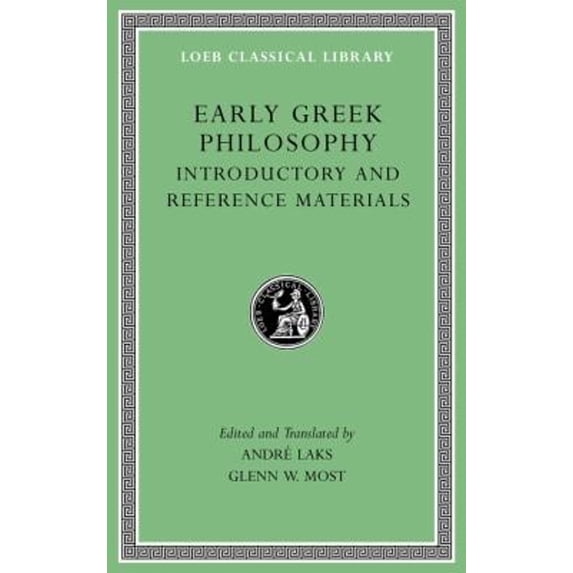 Pre-Owned Early Greek Philosophy, Volume I: Introductory and Reference Materials (Hardcover) by André Laks, Glenn W Most