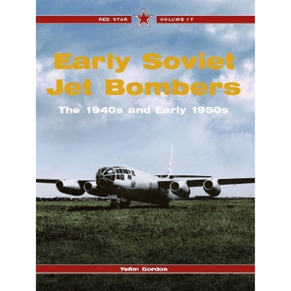 Pre-Owned Early Soviet Jet Bombers - Red Star Vol. 17 (Paperback) 1857801814 9781857801811
