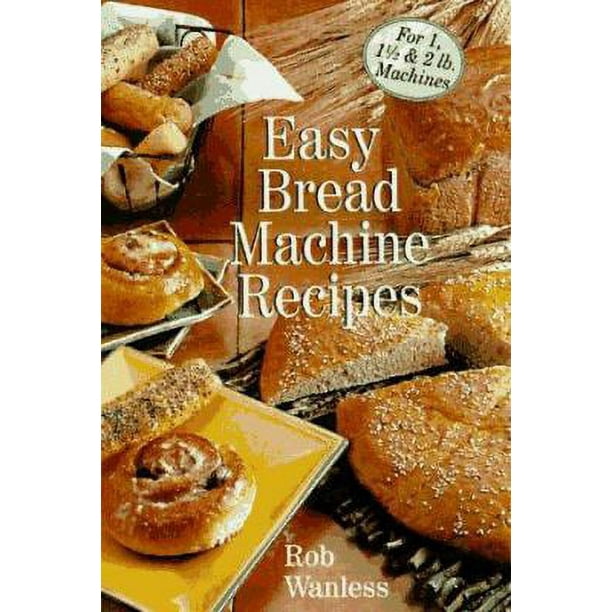 PreOwned Easy Bread Machine Recipes For 1, 1/2 & 2 lb. Machines
