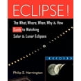 thumbnail image 1 of Pre-Owned Eclipse!: The What, Where, When, Why, and How Guide to Watching Solar and Lunar Eclipses (Paperback) 0471127957 9780471127956, 1 of 1