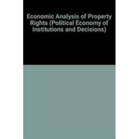 Economic Analysis of Property Rights (Political Economy of Institutions and Decisions) [Paperback - Used]