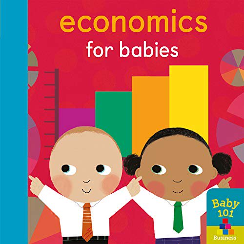 Pre-Owned Economics for Babies (Baby 101) (Unknown) 1848578873 9781848578876