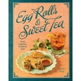 thumbnail image 1 of Pre-Owned Egg Rolls & Sweet Tea: Asian Inspired, Southern Style (Hardcover) 1423661494 9781423661498, 1 of 1