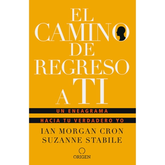 Pre-Owned El Camino de Regreso a Ti: Un Eneagrama Hacia Tu Verdadero Yo / The Road Back to You (Paperback) by Ian Morgan Cron, Suzanne Stabile