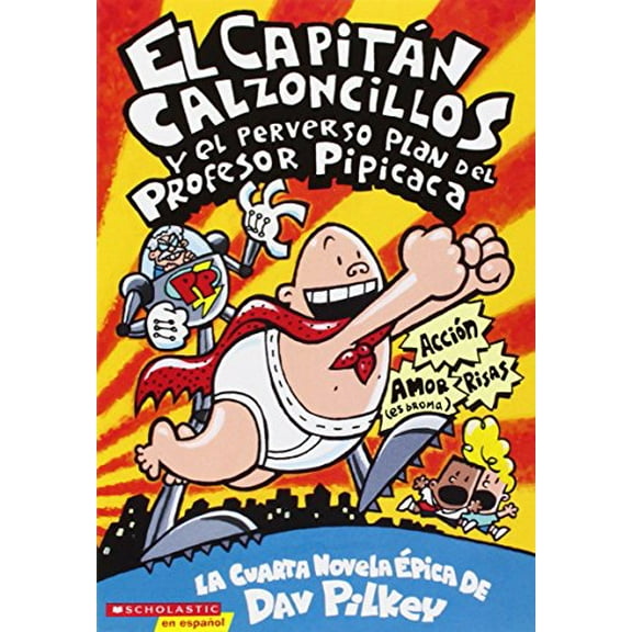 Pre-Owned Capitán Calzoncillos Y El Perverso Plan del Profesor Pipicaca (Captain Underpants #4): Volume 4 (Paperback) 0439410371 9780439410373