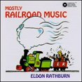 thumbnail image 1 of Pre-Owned Eldon Rathburn: Mostly Railroad Music (CD 0009414752024) by Eldon Rathburn, 1 of 1