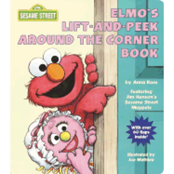 Pre-Owned Elmo's Lift-And-Peek Around the Corner Book (Hardcover 9780679871880) by Anna Ross, Joe Mathieu