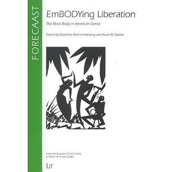 Pre-Owned Embodying Liberation: The Black Body in American Dance Volume 4 (Paperback) 3825844730 9783825844738