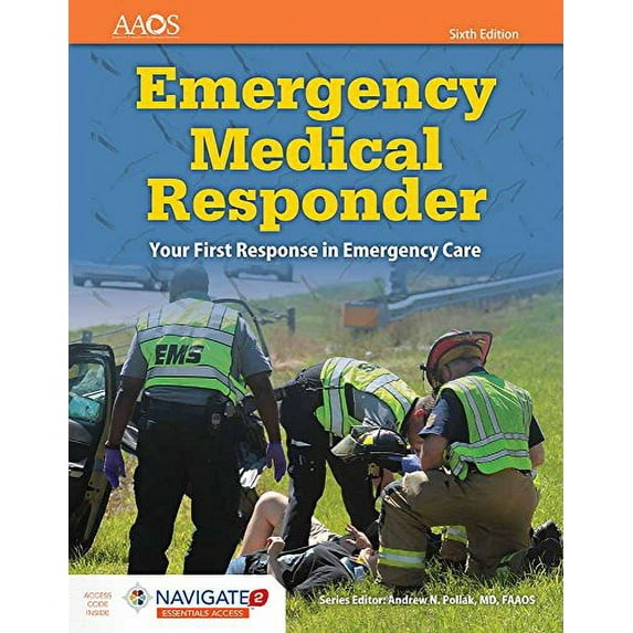 Pre-Owned Emergency Medical Responder: Your First Response in Emergency Care Includes Navigate 2 Essentials Access: Your First Response in Emergency Care Includ (Paperback) 1284134180 9781284134186