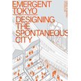 thumbnail image 1 of Pre-Owned Emergent Tokyo: Designing the Spontaneous City (Paperback) 1951541324 9781951541323, 1 of 1
