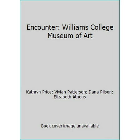 Encounter: Williams College Museum of Art [Hardcover - Used]