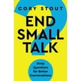 thumbnail image 1 of Pre-Owned End Small Talk: Deep Questions for Better Conversations (Paperback) 1955671206 9781955671200, 1 of 1