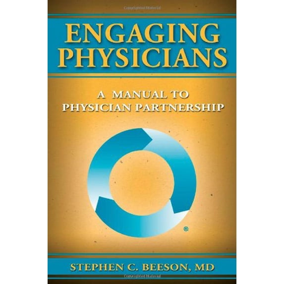 Pre-Owned Engaging Physicians: A Manual to Physician Partnership Paperback
