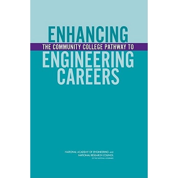 Pre-Owned Enhancing the Community College Pathway to Engineering Careers (Paperback) by National Research Council, National Academy of Engineering, Policy and Global Affairs