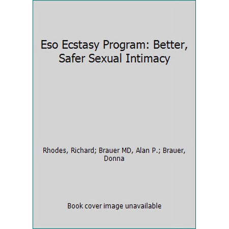 Pre-Owned Eso Ecstasy Program: Better, Safer Sexual Intimacy (Paperback) 0446391786