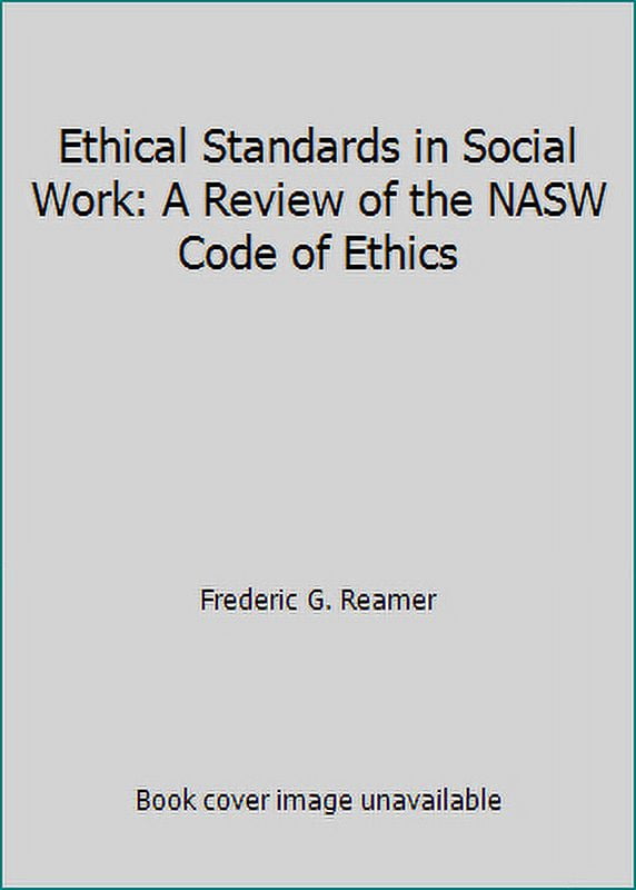PreOwned Ethical Standards in Social Work A Review of the Nasw Code