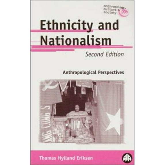 Pre-Owned Ethnicity and Nationalism: Anthropological Perspectives (Anthropology, Culture, and Society) (Paperback) 0745318878 9780745318875